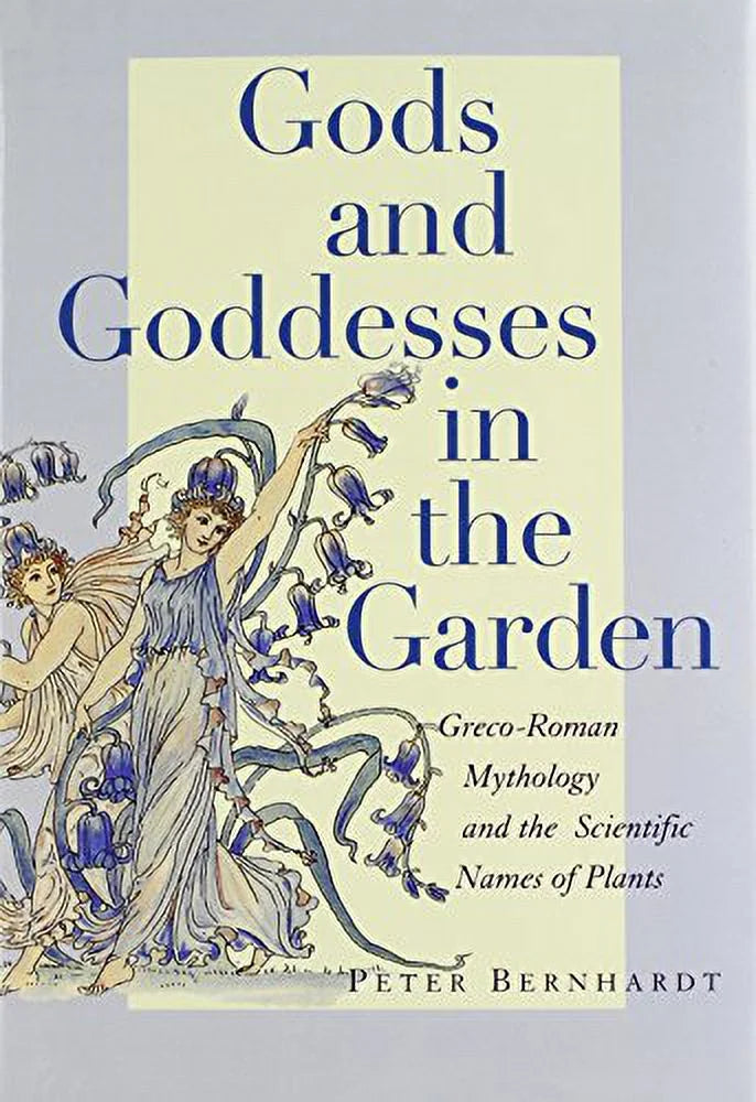Pre-Owned Gods and Goddesses in the Garden: Greco-Roman Mythology and the Scientific Names of Plants Hardcover L505385